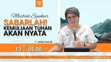 MEZBAH SYUKUR KAMIS 13 JULI 23 -Pk.05.00 WIB -"SABARLAH! KEMULIAAN TUHAN AKAN NYATA" #mezbahsyukurdb