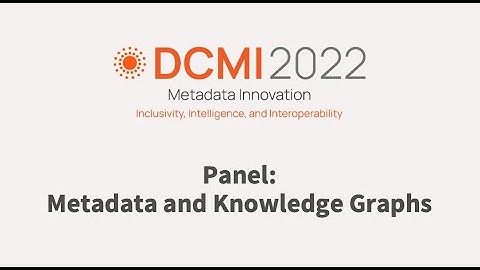 DCMI 2022- Panel: Metadata and Knowledge Graphs