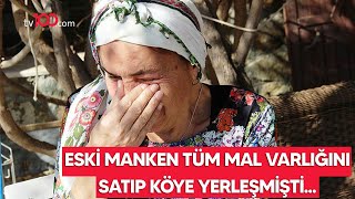 Eski manken tüm mal varlığını satıp köye yerleşmişti... Resimi