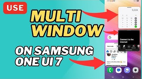Use Multi Window on Samsung One UI 7