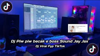 DJ PIW PIW BECAK E BOSS SOUND JAY JAX VIRAL FYP TIKTOK 2023
