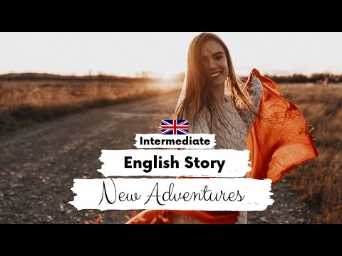 INTERMEDIATE ENGLISH STORY 🧗New Adventures 🚣B1 - B2 | British English Reading &amp; Listening Practice