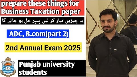 B.com 3 Business taxation prepare these things to solve this paper 2nd annual 2025 Punjab University
