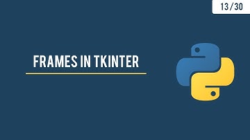 Python GUI in Tkinter - Pack layout Manager and Frames - 13/30