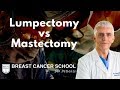 Lumpectomy or Mastectomy? It's Your Decision to Make