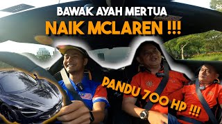 REACTION AYAH MERTUA NAIK 720HP MCLAREN ALIEFF IRFAN !!! AYAH NAK PENGS4N PENING...