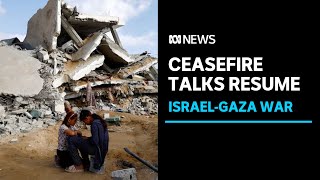 Israel and Hamas resume ceasefire negotiations in last effort attempt | ABC News