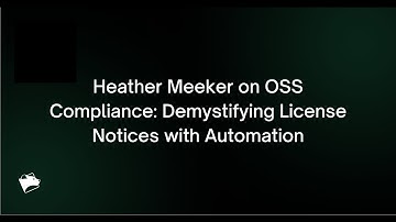 Webinar: Heather Meeker on OSS Compliance  Demystifying License Notices with Automation