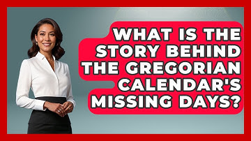 What Is The Story Behind The Gregorian Calendar