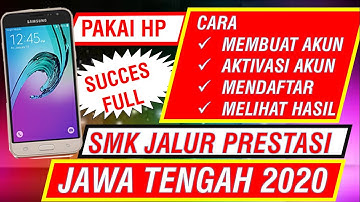 CARA DAFTAR PPDB ONLINE 2020 SMK JALUR PRESTASI DENGAN HP PROVINSI JAWA TENGAH [ppdb_36]
