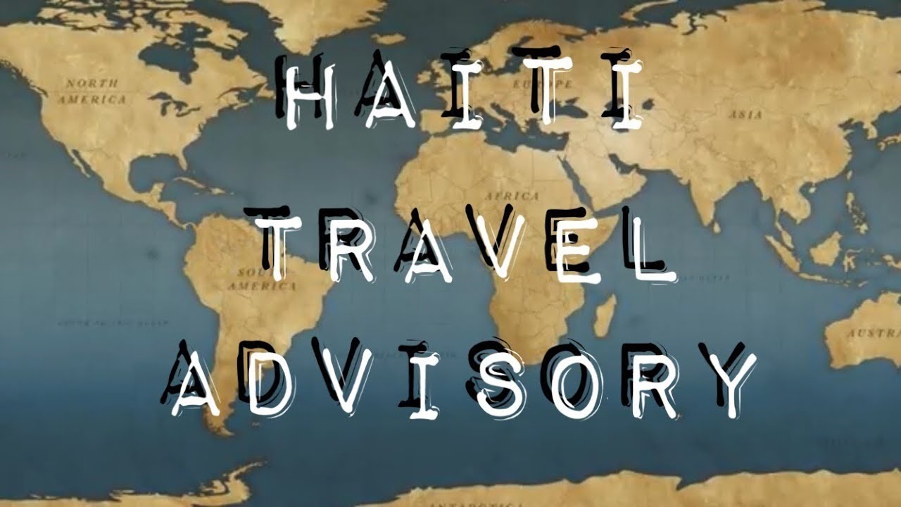 haiti travel advisory