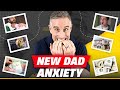 New dad anxiety  how to overcome the fear of fatherhood  dad university