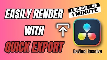 Easily Render with Quick Export in DaVinci Resolve - Lesson 49 DaVinci Resolve Tutorial