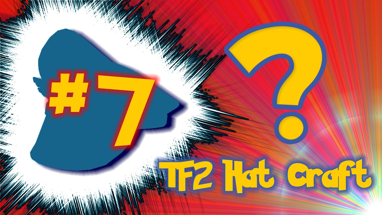 TF2 : Hat Crafting #7