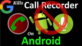 Google Kills Off All Call Recording Apps On Android From May 2022 screenshot 2