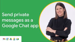 Send private messages as a Google Chat app