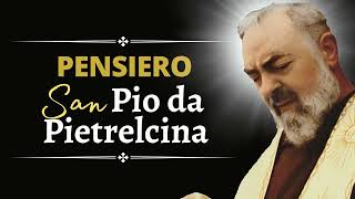 Pensiero di Padre Pio di oggi 01 Maggio 2024