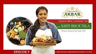 Chocolate Cardamom Fondue 3 Ways | MasterChef Kirti Bhoutika | EACt Episode 05