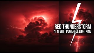 Heavy Red Night Thunderstorm ⚡  Powerful Red Lightning in 4K