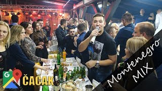 UROS ZIVKOVIC, KOSMAJAC & BORKO RADIVOJEVIC -MONTENEGRO MIX - Zabava kod Luke Rajicica - CACAK 2018