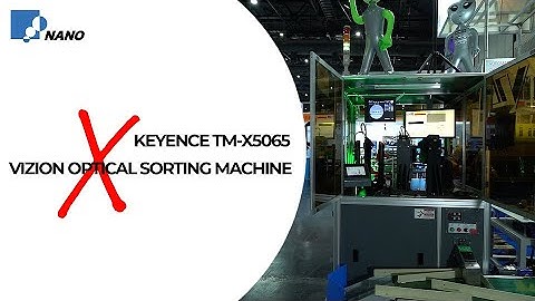 【Products】KEYENCE TM-X5000 x VIZION Sorting Machine ーNANO SEIMITSU CO., LTD.ー