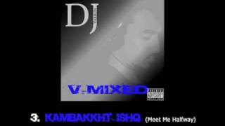 Kambakkht Ishq Dj Varhun V-Mix Remix