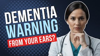 The Surprising Link Between Hearing Loss and Dementia