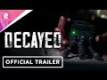 Decayed | Official Teaser Trailer | 4K
