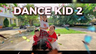 DANCE KID 2 | NGOẠI CẢNH PROJECT | LOTUS CENTURY