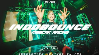 INDOBOUBCE X MBECAK RACING FULL BASS VOL.256 DJ PRO