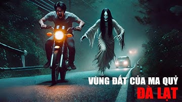 20 Câu Chuyện Ma Có Thật Ở Đà Lạt | Chuyện Ma Có Thật