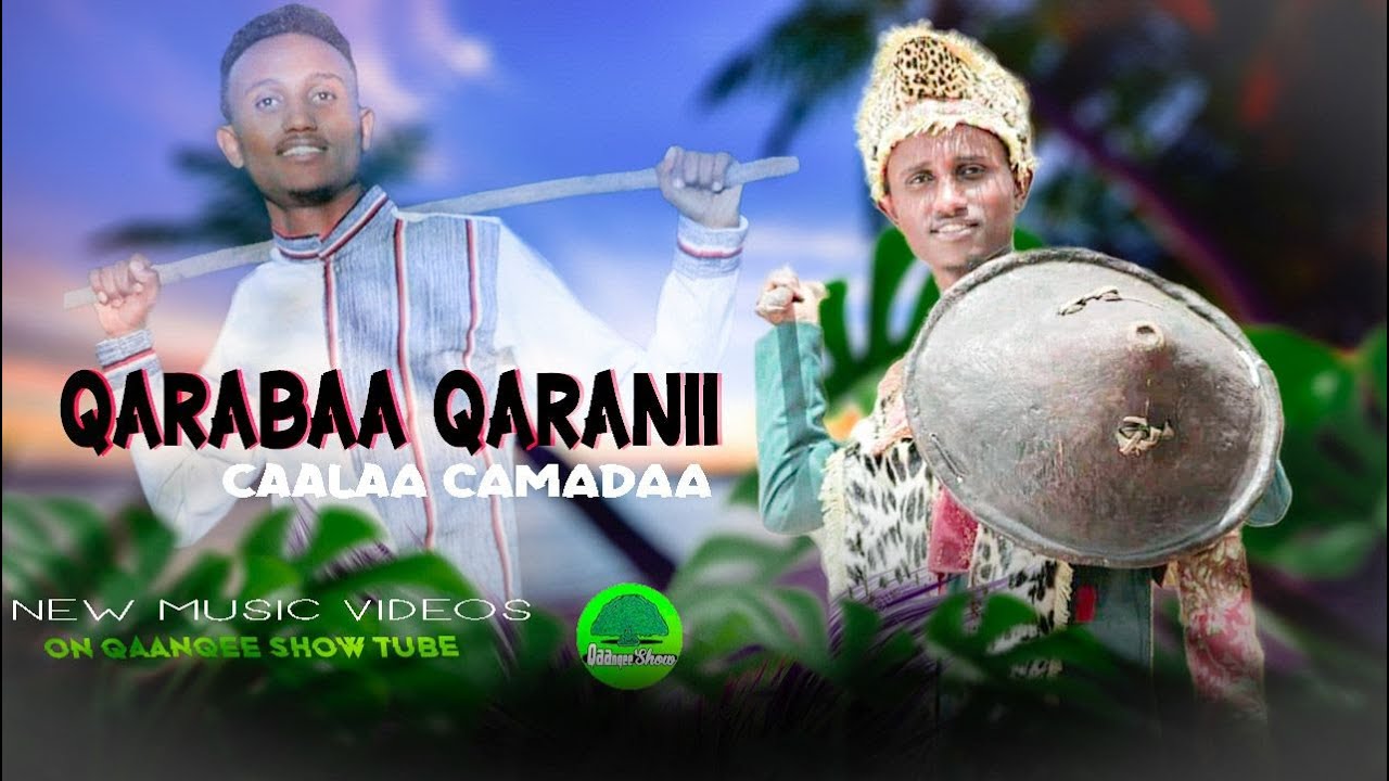 Caalaa Camadaa Qarabaa Qaranii  New Ethiopian Oromo Music 2021Official videos