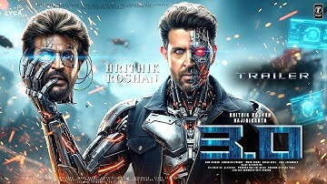 ROBOT 3.0 - Official Trailer | Rajinikanth | Aishwarya | Hrithik Roshan | S.Shankar | South Movie