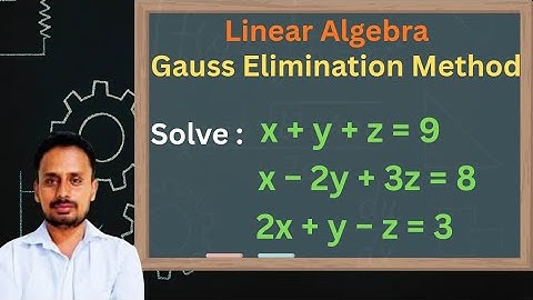 Gauss elimination method  | Linear algebra | Part 1