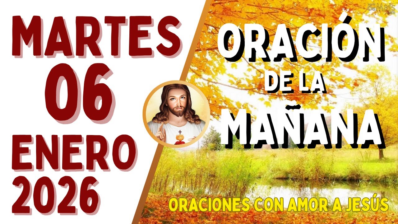 Oración de la Mañana, MARTES 06 de ENERO, del 2026 - YouTube