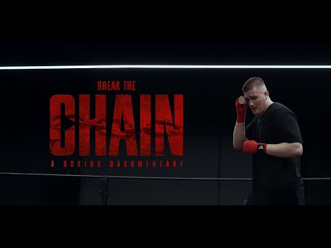 BREAK THE CHAIN: A Boxing Documentary