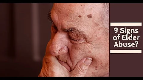 9 Signs of Elder Abuse