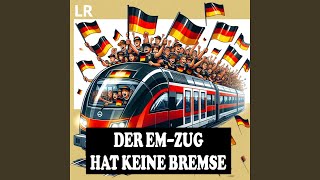 DER EM-ZUG HAT KEINE BREMSE (feat. Emma)