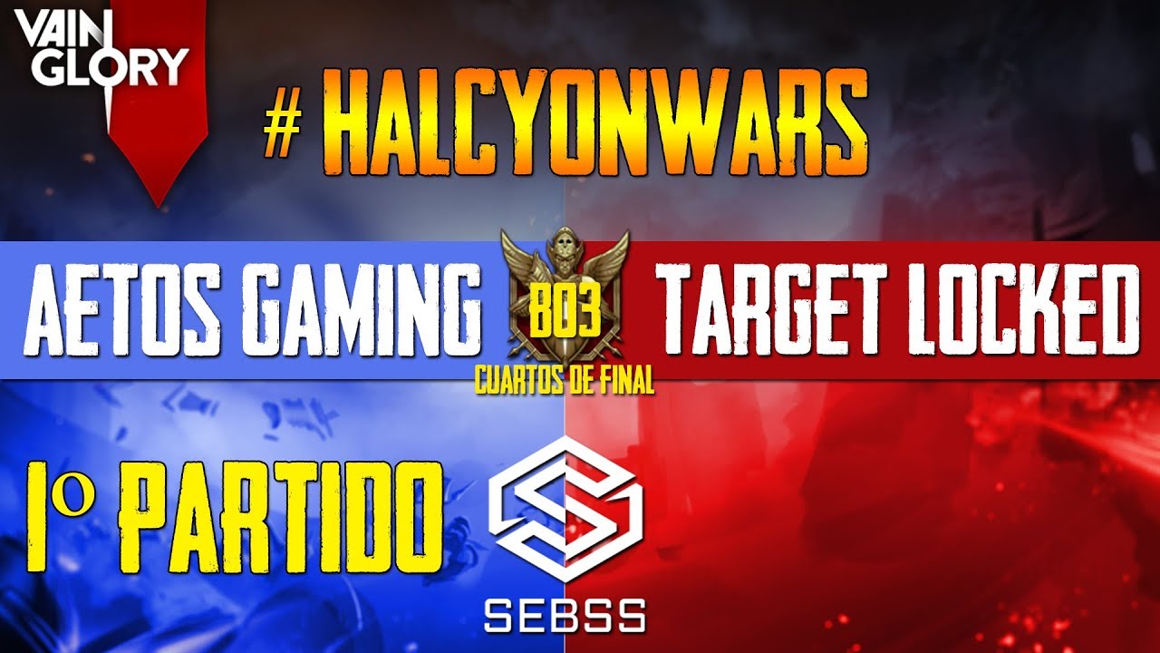 HalcyonWars - Vainglory Tournament - Aetos Gaming vs Target Locked 1ºPARTIDO