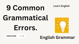9 Common Grammatical Errors You Need to Stop Making Today || English Grammar || learn English