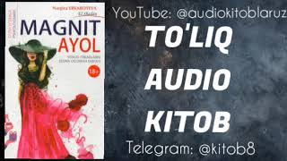 MAGNIT AYOL - TO'LIQ AUDIO KITOB - NARGIZA ERKABOYEVA #audio