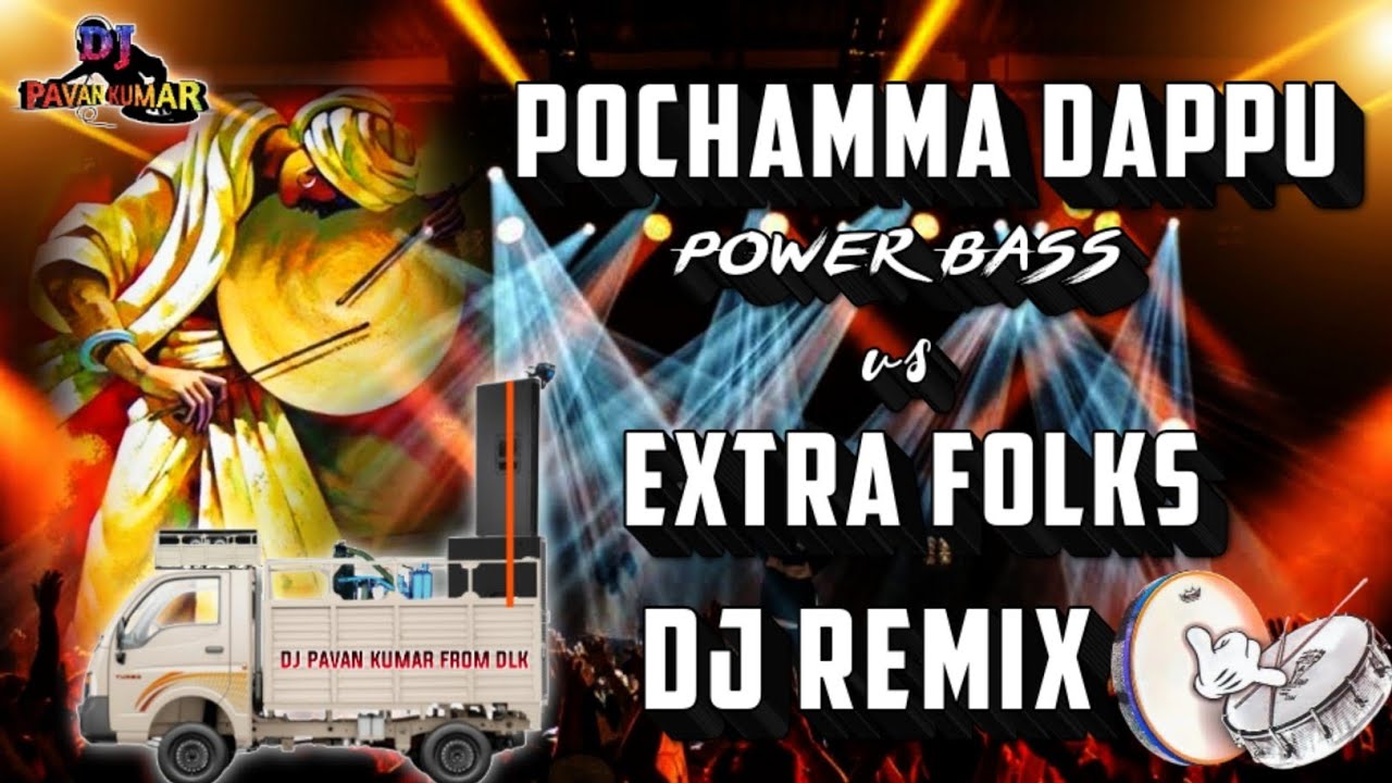 Pochamma Dappu Power Bass vs Extra Folks Dj Remix  Trending Pochamma Dappulu  Dj Pavan Kumar DLK