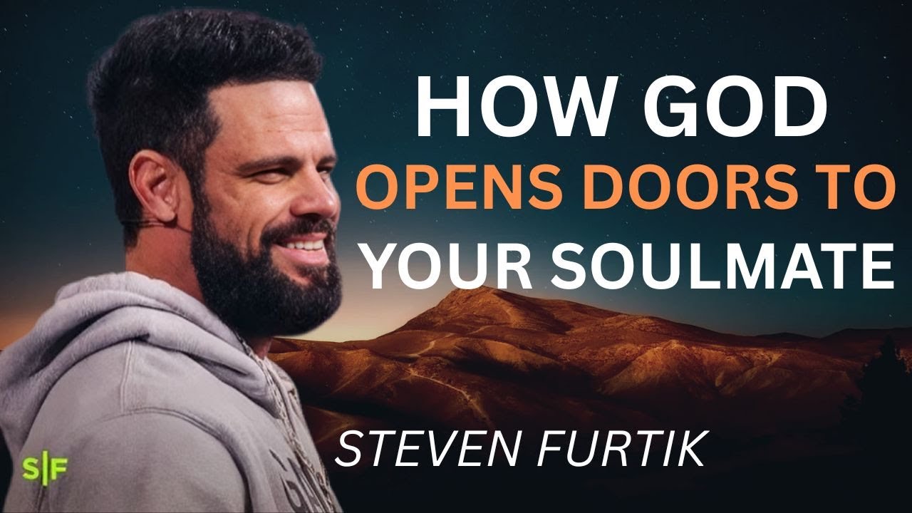 How God Opens Doors to Your Soulmate || Steven Furtik || Best Motivational Speech