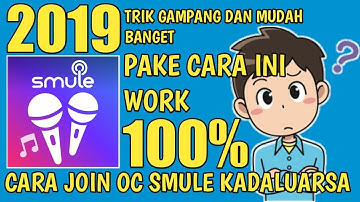 TRIK JOIN OC SMULE KADALUARSA