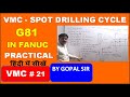 VMC PROGRAMMING - G81 SPOT DRILLING CYCLE IN VMC WITH FANUC CONTROL | BY GOPAL SIR || V21