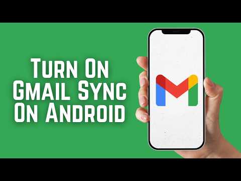How To Turn On Gmail Sync On Android 2026