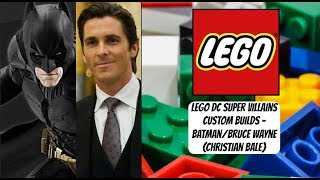 LEGO DC Super Villains Custom Builds - Batman/Bruce Wayne (Christian Bale)  - YouTube
