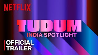 TUDUM: India Spotlight | Official Trailer | Netflix India