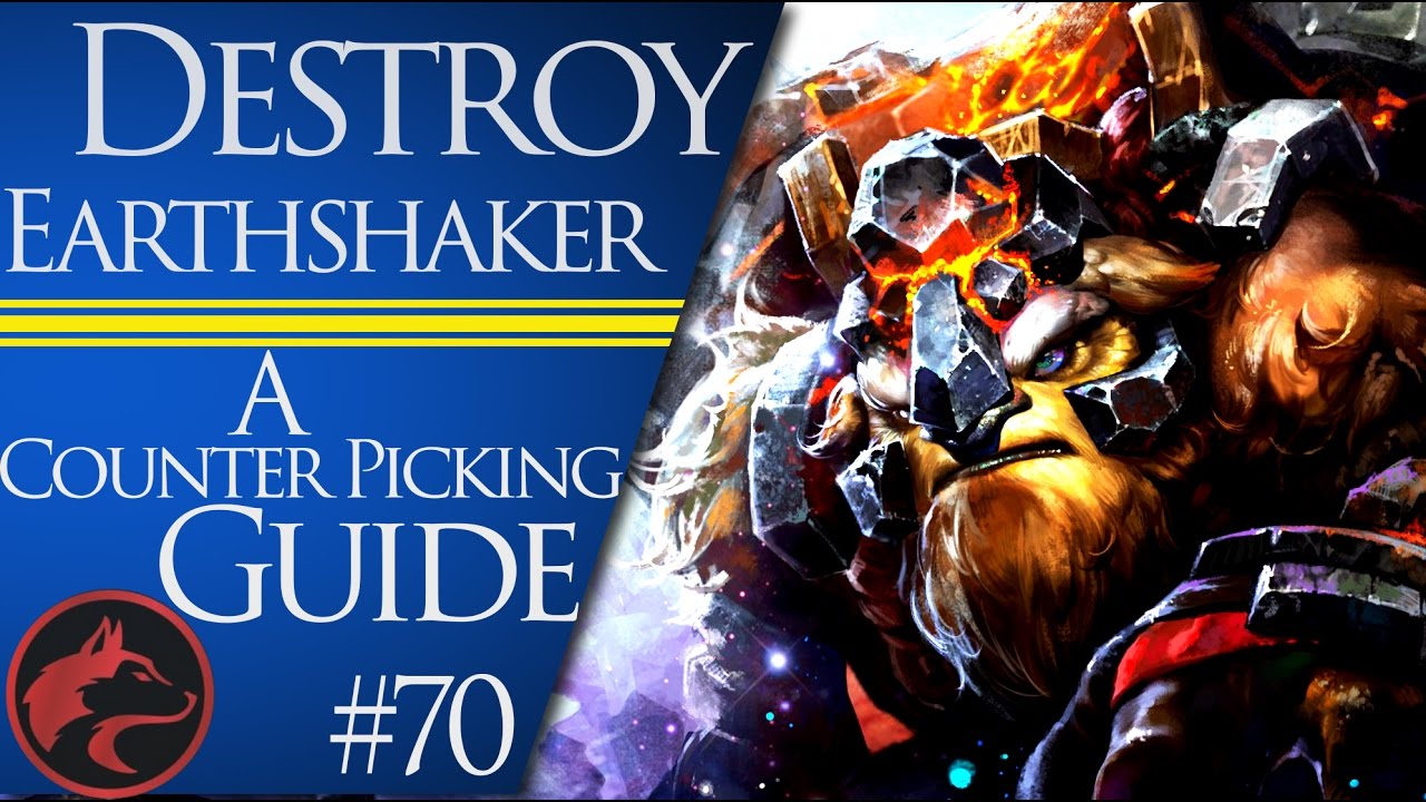 How to counter pick Earthshaker Dota 2 Counter picking guide 70