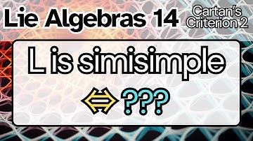 Lie Algebras 14 -- Cartan